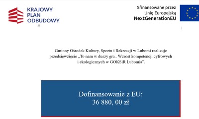 To nam w duszy gra.. Wzrost kompetencji cyfrowych i ekologicznych w GOKSiR Lubomia