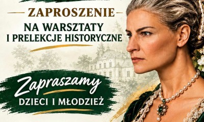 Zaproszenie na warsztaty i prelekcje historyczne